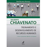 Treinamento E Desenvolvimento De Recursos Humanos Como Incrementar Talentos Na Empresa De Idalberto Chiavenato Pela Manole