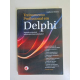 Treinamento Profissional Em Delphi - Guilherme Somera