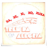Trem Da Alegria Xa Xe Xi Xo Xuxa Single Lp 1988