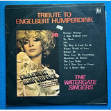 Tribute To Engelbert Humperdinck The Watergate Singles lp