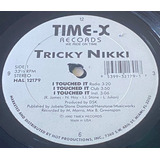 Tricky Nikki - I Touched It - Single 12