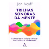 Trilhas Sonoras Da Mente De Jon Acuff Editora Sextante Capa Mole Em Português