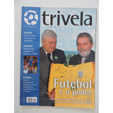 Trivela #07 Set/2006 Ricardo Teixeira E Lula : Atraso