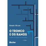 Tronco E Os Ramos  O   Estudos De Historia Da Psicanalise