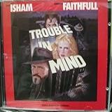 Trouble In Mind  Audio CD  Mark Isham And Marianne Faithfull