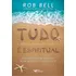 Tudo, Absolutamente Tudo, É Espiritual: Encontrando Sua Paz Num Mundo Turbulento, De Bell, Rob. Editorial Faro Editorial Eireli, Capa Mole Em Português, 2021