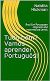 Tudo Bem Vamos Aprender Português Brazilian Portuguese Beginner And Intermediate Levels