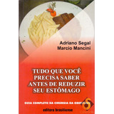 Tudo O Que Você Precisa Saber Antes De Reduzir Seu Estômago - Adriano Segal E Marcio Mancini