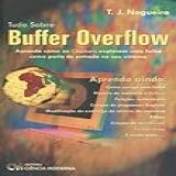 Tudo Sobre Buffer Overflow