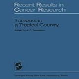 Tumours In A Tropical Country: A Survey Of Uganda 1964–1968 (recent Results In Cancer Research Book 41) (english Edition)