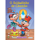 Turma Da Mônica - Algodão Doce - O Soldadinho De Chumbo, De Mauricio De Sousa. Algodão-doce Editorial Girassol Brasil Edições Eireli, Tapa Mole En Português, 2016