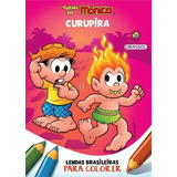 Turma Da Mônica Lendas Brasileiras Para Colorir Curupir