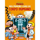 Turma Da Mônica Meu Primeiro Livro Do Corpo Humano De Oxlade Chris Editorial Girassol Tapa Mole En Português 2021