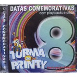 Turma Do Printy Datas Comemora in Pb Cd Original Lacrado