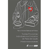 Tutelas Provisórias Individuais Nos Contratos De Plano De Saúde 2 Edição 2021 