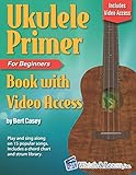 Ukulele Primer Book For Beginners With Online Video Access