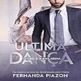 ÚLTIMA DANÇA O CEO E A Bailarina Livro único 
