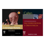 Ultrassonografia Em Ginecologia E Obstetrícia 5 Ed Larsen Embriologia Humana 4 Edição De Vários Editora Kit De Livros Capa Dura Em Português 2020