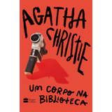 Um Corpo Na Biblioteca De Christie Agatha Casa Dos Livros Editora Ltda Capa Dura Em Português 2020