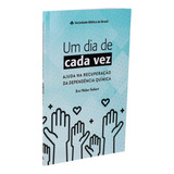 Um Dia De Cada Vez Ajuda Na Recuperação Da Dependência Química Va Tradução Na Linguagem De Hoje ntlh De Sociedade Bíblica Do Brasil Editorial Sociedade Bíblica Do Brasil Tapa Mole En Português