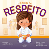 Um Golpe De Respeito De Agatha Lemos Kyra Gracie E Malvino Salvador Tem Série Vol 1 Editorial Ciranda Na Escola Capa Mole Primeira Edição Em Português 2023