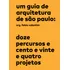 Um Guia De Arquitetura De São Paulo: Doze Percursos E Cento E Vinte E Quatro Projetos, De (organizador) Valentim, Fabio. Editorial Editora Wmf Martins Fontes Ltda, Tapa Mole En Português, 2019