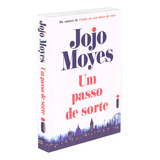 Um Passo De Sorte Não Aplica De Jojo Moyes Tradução Sofia Soter Série Não Aplica Vol Não Aplica Editora Intrínseca Capa Mole Edição Não Aplica Em Português 2023