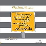 Um Pequeno Tratado De Brinquedos Para Meninos Quietos Da Cidade