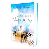 Um Pouco Mais Além: Não Aplica, De Médium: Carlos Antônio Baccelli / Ditado Por: Inácio Ferreira. Série Não Aplica, Vol. Não Aplica. Editora Didier, Edição Não Aplica Em Português, 2015