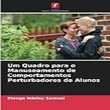 Um Quadro Para O Manuseamento De Comportamentos Perturbadores De Alunos