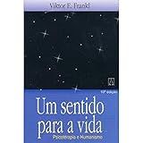 Um Sentido Para A Vida Psicoterapia E Humanismo