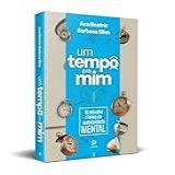 Um Tempo Pra Mim 10 Minutos Diários De Autocuidado Mental