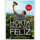 Uma Horta Para Ser Feliz Na Cidade Ou No Campo Num Quintal Ou Numa Varanda De Casabosch Marc Estévez Editorial Arte Plural portugal Capa Mole Edição 20220620 00 00 00 Em