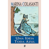 Uma Ideia Toda Azul De Colasanti Marina Série Marina Colasanti Editora Grupo Editorial Global Capa Mole Em Português 2006
