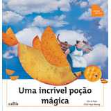 Uma Incrível Poção Mágica, De Shin, Ji Yun. Série Tan Tan Callis Editora Ltda., Capa Mole Em Português, 2010