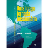 Uma Longa Jornada Missionaria