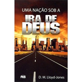 Uma Nação Sob A Ira De Deus - Livro D. M. Lloyd-jones