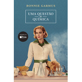 Uma Questão De Química capa Da Série De Bonnie Garmus Editora Arqueiro Capa Mole Edição 1 Em Português 2023
