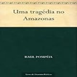 Uma Tragédia No Amazonas