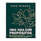 Uma Vida Com Propósitos Para Que Estou Na Terra