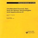 Unattended Ground  Sea  And Air Sensor Technologies And Applications IX