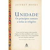Unidade- Os Princípios Comuns A Todas As Religiões