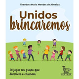Unidos Brincaremos, De Almeida, Theodora Maria Mendes De. Editora Matrix Em Português