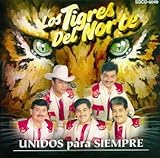 Unidos Para Siempre  Audio CD  Los Tigres Del Norte