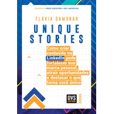 Unique Stories Como Criar Conteúdo No Linkedin Pode Fortalecer Sua Marca Pessoal Atrair Oportunidades E Destacar O Que Torna Você Único De Gamonar Flávia Editorial Dvs Editora Ltda Tapa Mole En