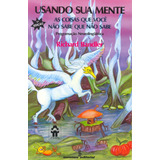 Usando Sua Mente As Coisas Que Você Não Sabe Que Não Sabe De Bandler Richard Editorial Summus Editorial Ltda Tapa Mole En Português 1988