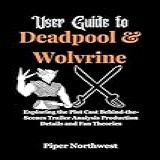 User Guide To Deadpool