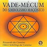 Vade Mécum Do Simbolismo Maçônico