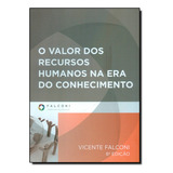 Valor Dos Recursos Humanos Na Era Do Conhecimento O De Vicente Falconi Campos Editora Falconi Capa Mole Em Português