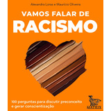 Vamos Falar De Racismo: 100 Perguntas Para Discutir Preconceito E Gerar Conscientização, De Loras, Alexandra. Editora Urbana Ltda Em Português, 2021